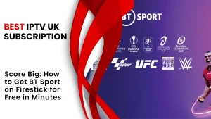 Score Big How to Get BT Sport on Firestick for Free in Minutes